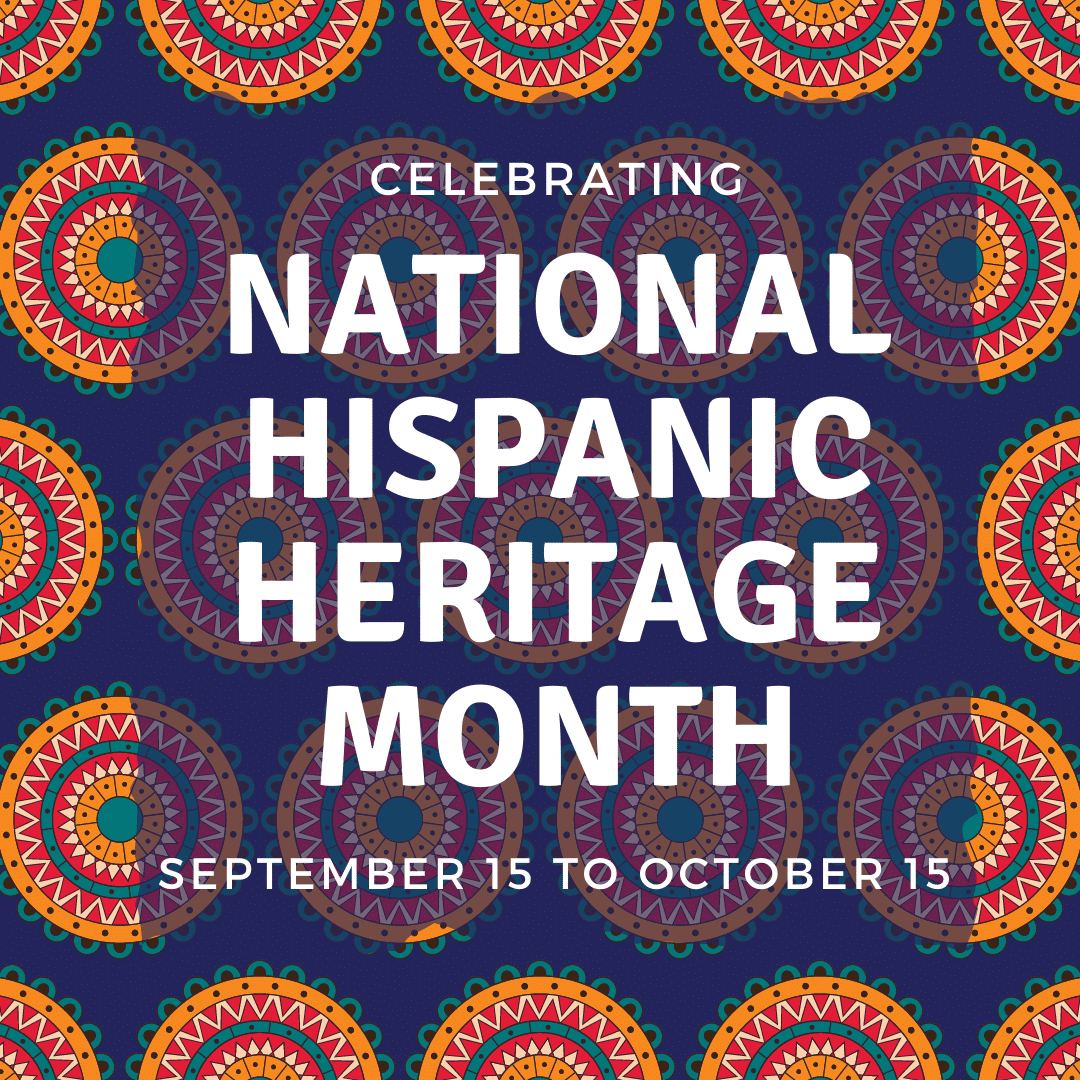Celebrating Hispanic Heritage Month