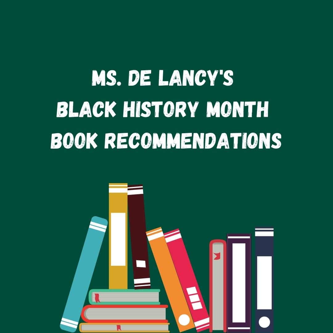 Ms. De Lancy’s Black History Month Book Recommendations